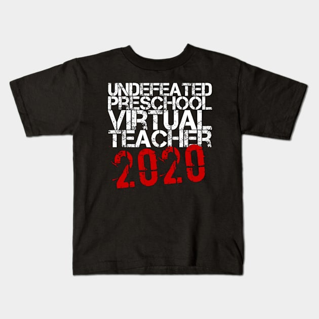 Undefeated Preschool Virtual teacher 2020 Vintage Gift Kids T-Shirt by Inspire Enclave
